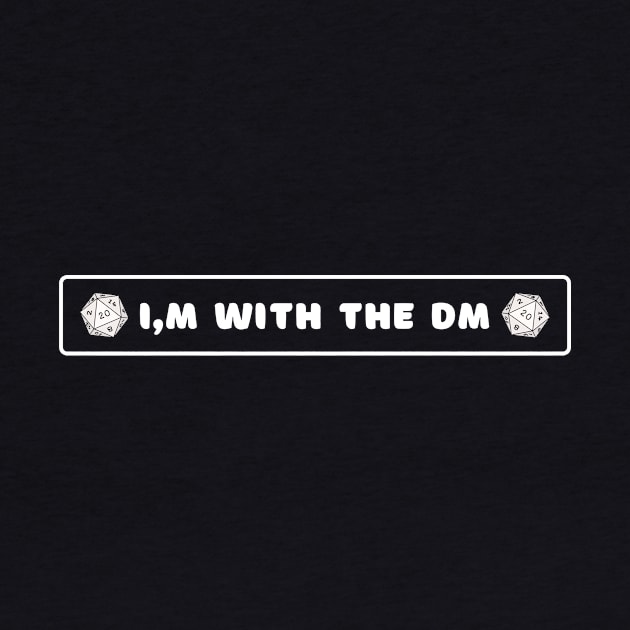 I'm with the DM by Just In Tee Shirts